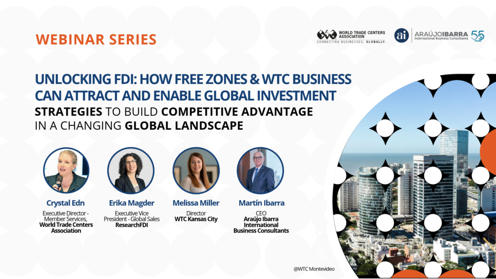 WTC free zones Unlocking FDI: How Free Zones & WTC Business Can Attract and Enable Global Investment Free Zones Go Global